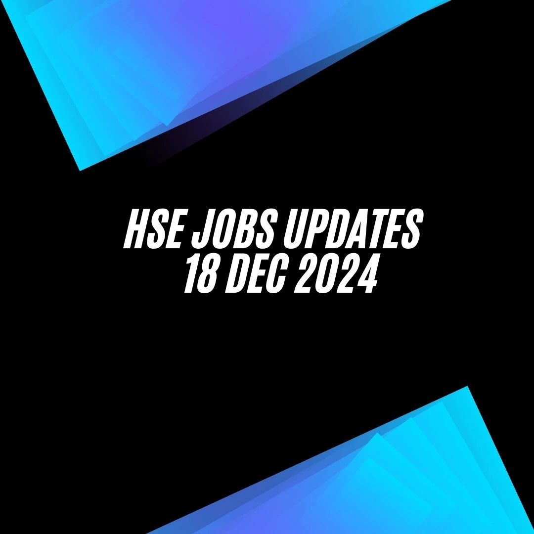 HSE Jobs 18 Dec 2024
