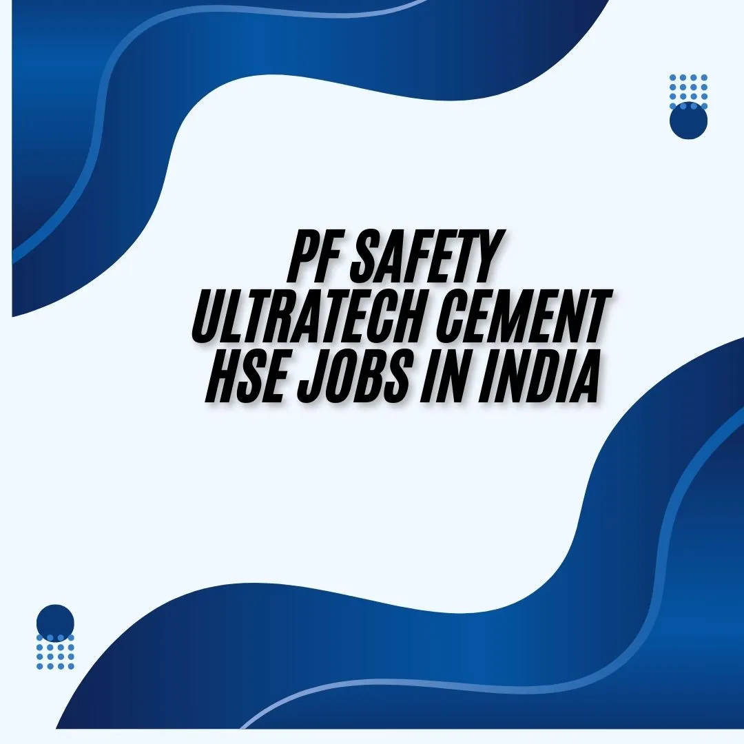 PF Safety UltraTech Cement HSE Jobs in India