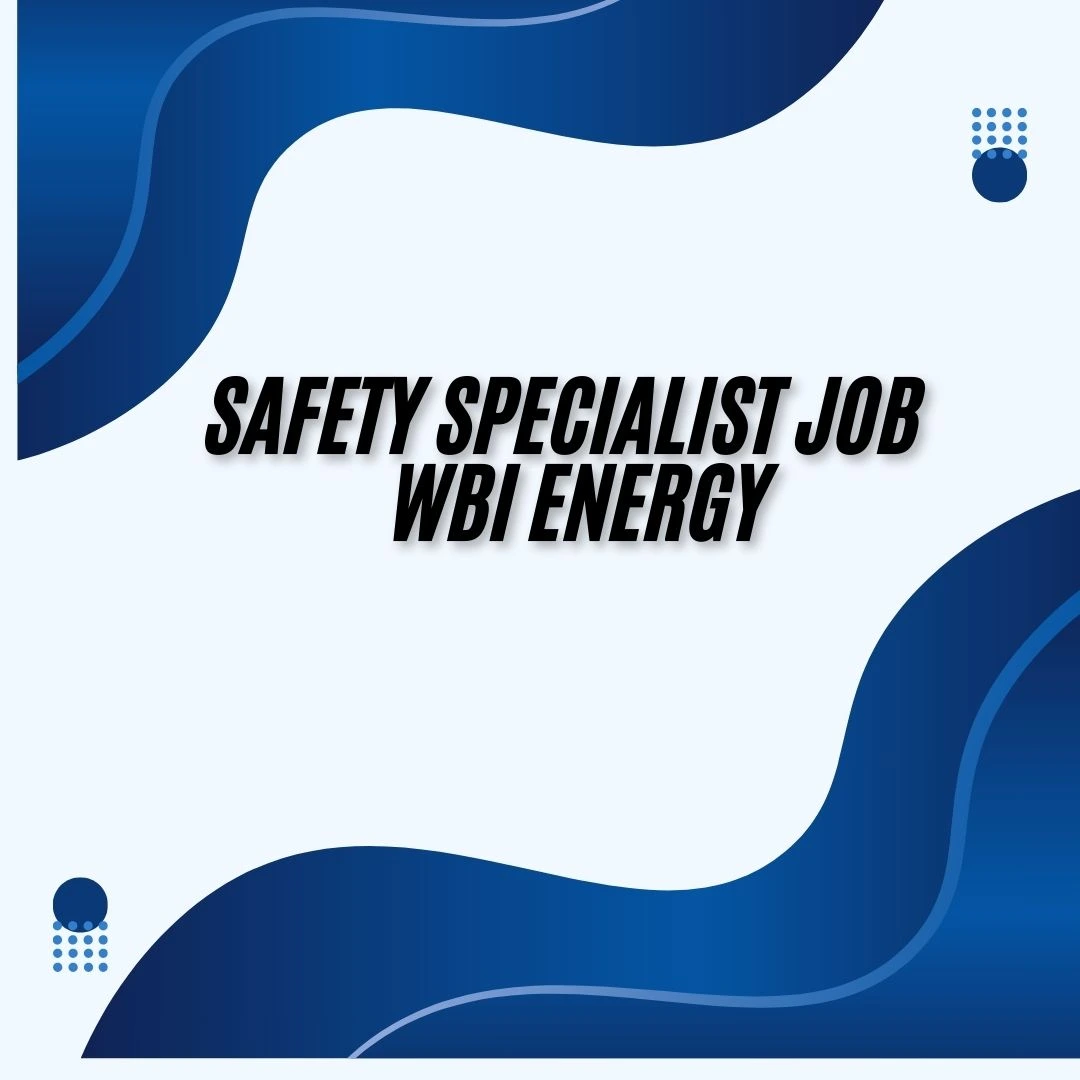 Safety Specialist Job WBI Energy